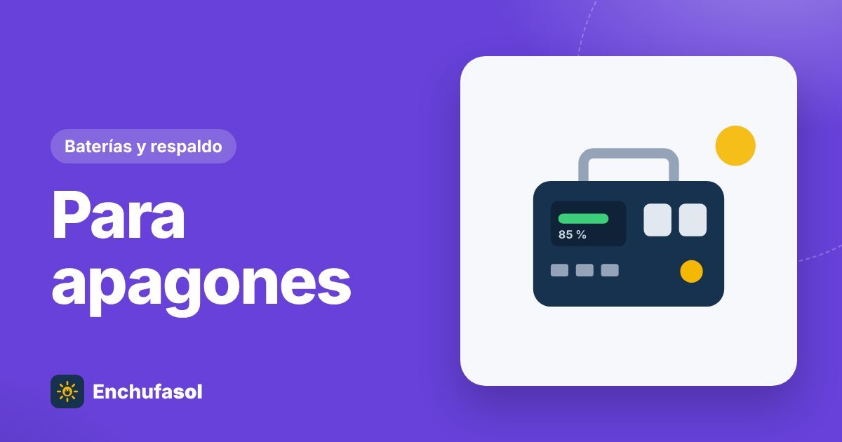 Batería para apagones en un piso: opciones reales