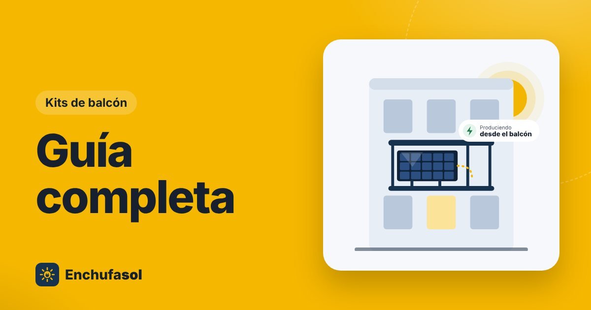 Kit solar de balcón: guía completa 2026