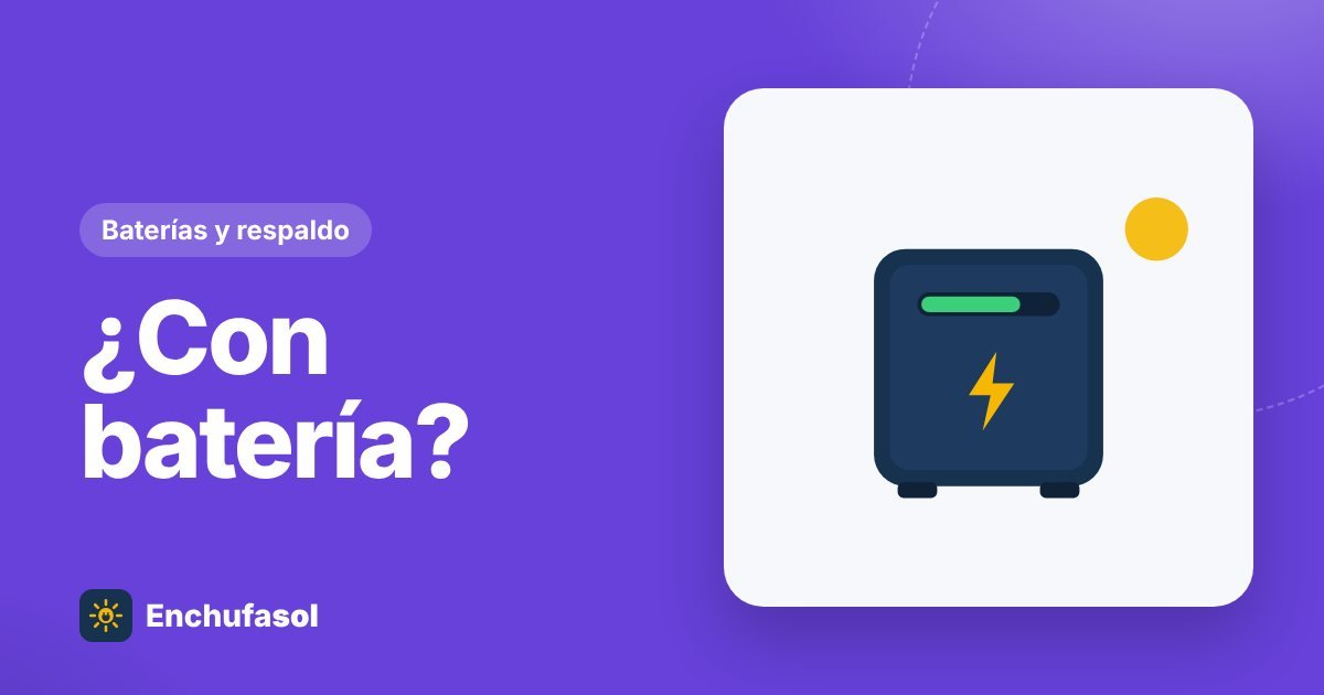 Kit solar con batería o sin batería: cómo decidir
