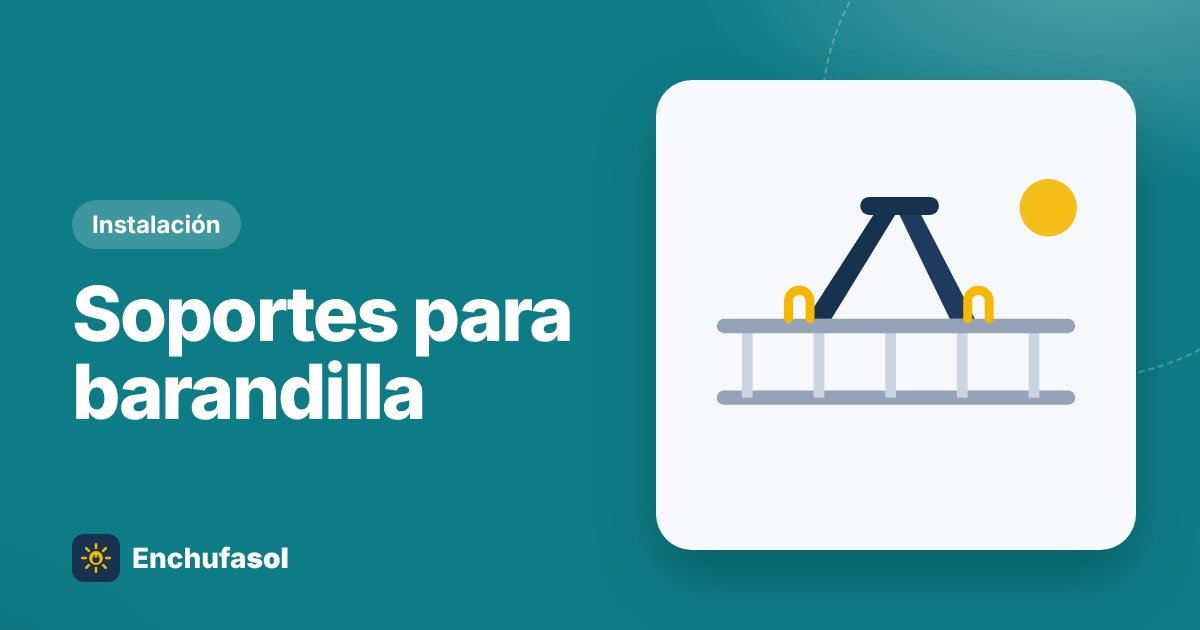 Soportes para placa solar en barandilla: cuál comprar